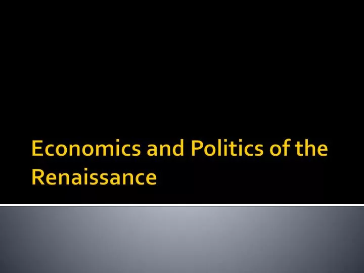 economics and politics of the renaissance