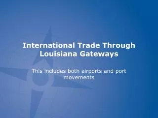 International Trade Through Louisiana Gateways