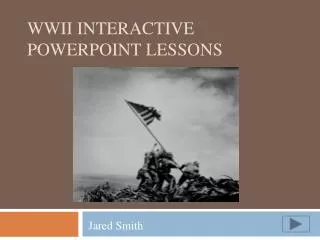 WWII Interactive PowerPoint lessons