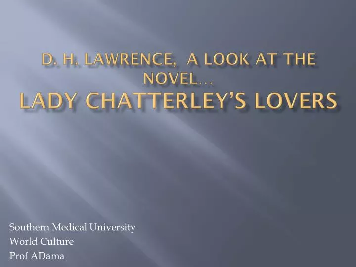 d h lawrence a look at the novel lady chatterley s lovers