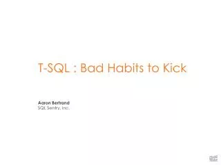 T-SQL : Bad Habits to Kick