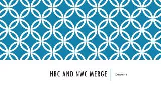 HBC and NWC Merge