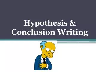 Hypothesis &amp; Conclusion Writing