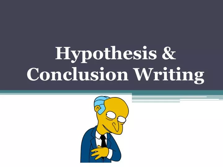 hypothesis conclusion writing