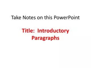 Take Notes on this PowerPoint