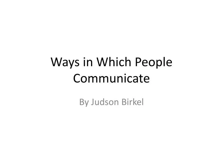ways in which people communicate