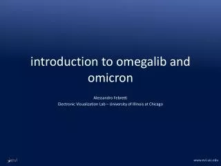 introduction to omegalib and omicron