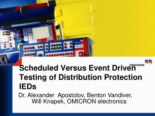 Scheduled Versus Event Driven Testing of Distribution Protection IEDs