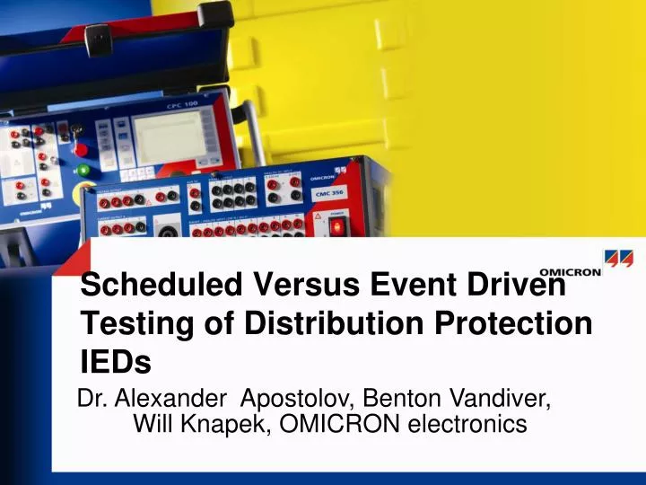 scheduled versus event driven testing of distribution protection ieds