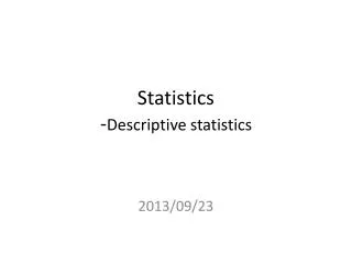 Statistics - Descriptive statistics