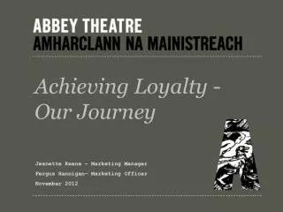 Achieving Loyalty - Our Journey