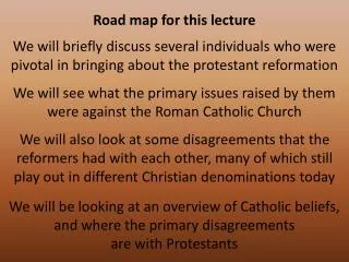 We will see what the primary issues raised by them were against the Roman Catholic Church