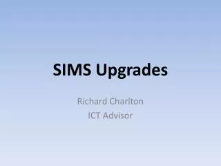 SIMS Upgrades