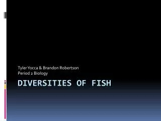 Diversities of Fish