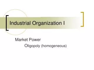 Industrial Organization I