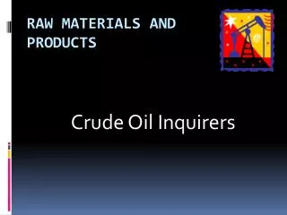 Raw Materials and Products