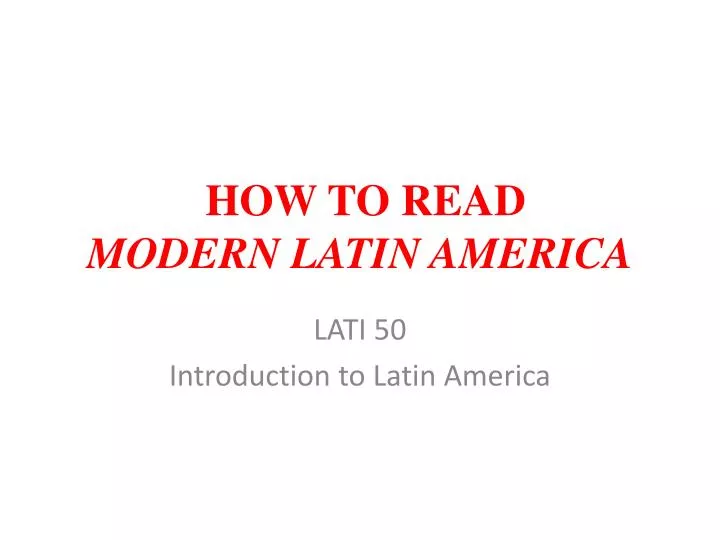 how to read modern latin america
