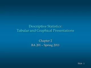 Descriptive Statistics: Tabular and Graphical Presentations