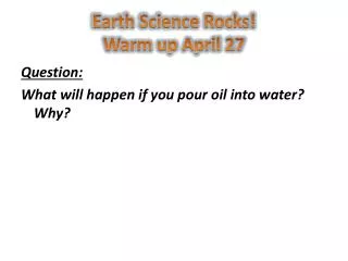 Earth Science Rocks! Warm up April 27