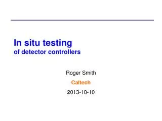 In situ testing of detector controllers