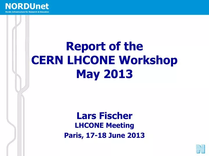 report of the cern lhcone workshop may 2013