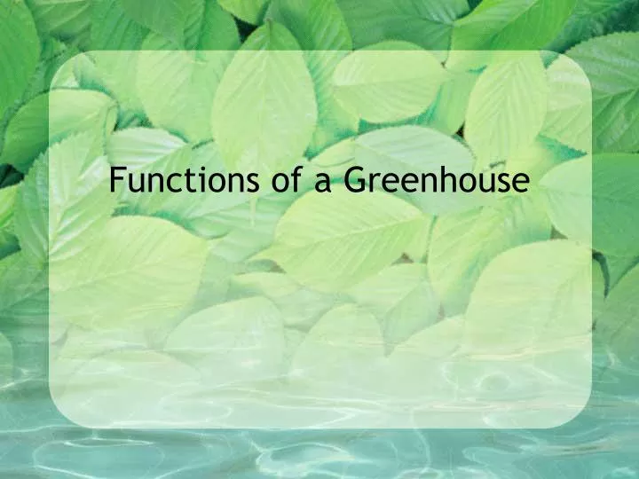 functions of a greenhouse