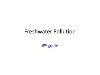 Freshwater Pollution