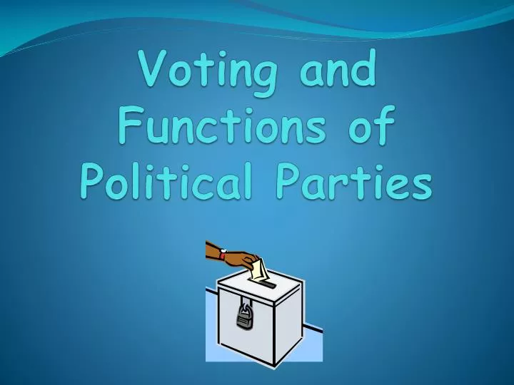 voting and functions of political parties