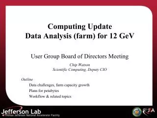 Outline Data challenges, farm capacity growth Plans for petabytes Workflow &amp; related topics