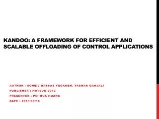 Kandoo : A Framework for Efficient and Scalable Offloading of Control Applications