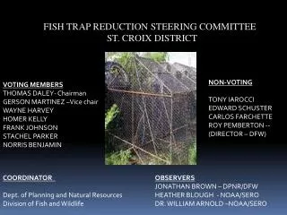 FISH TRAP REDUCTION STEERING COMMITTEE ST. CROIX DISTRICT