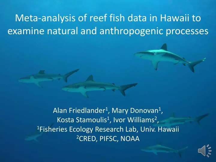 meta analysis of reef fish data in hawaii to examine natural and anthropogenic processes