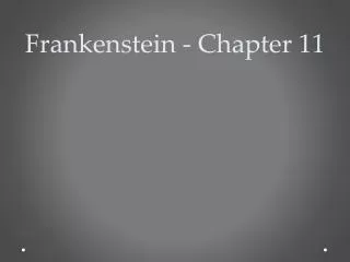 Frankenstein - Chapter 11