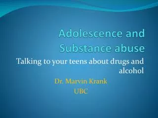 Adolescence and Substance abuse