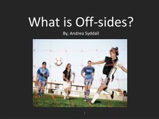 What is Off-sides? By, Andrea Syddall