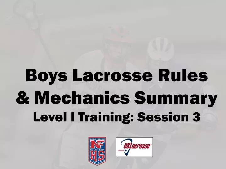 boys lacrosse rules mechanics summary level i training session 3