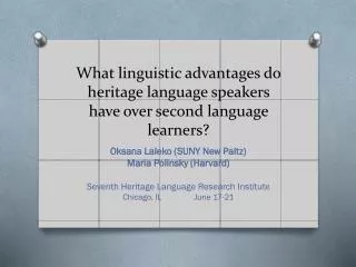 What linguistic advantages do heritage language speakers have over second language learners?