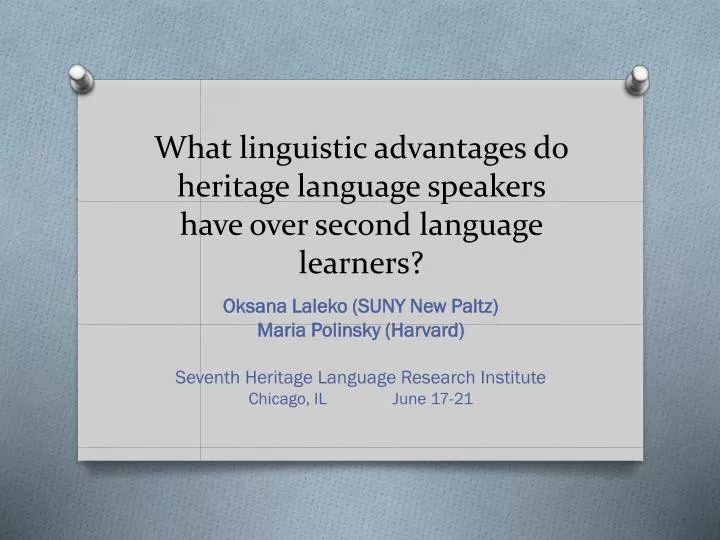 what linguistic advantages do heritage language speakers have over second language learners