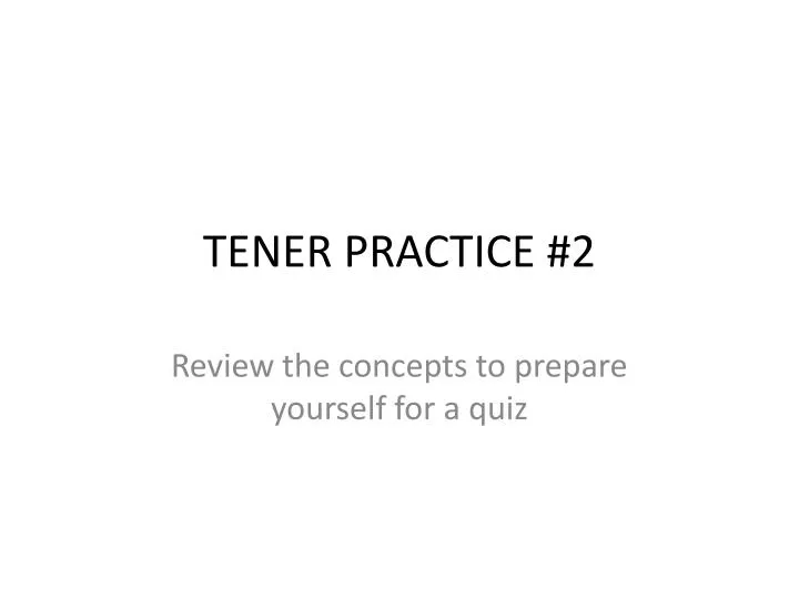 tener practice 2