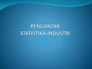 PENGANTAR STATISTIKA INDUSTRI