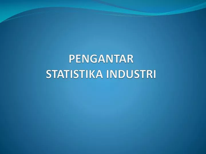 pengantar statistika industri