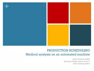 PRODUCTION SCHEDULING Medical a nalysis on an automated machine