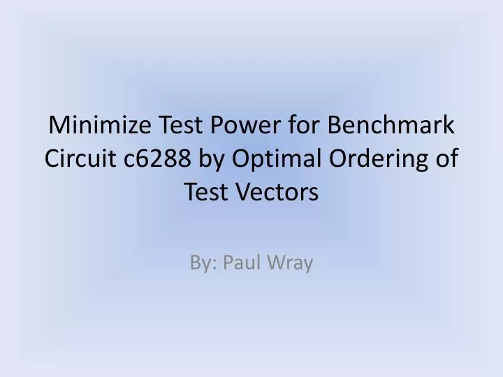 minimize test power for benchmark circuit c6288 by optimal ordering of test vectors
