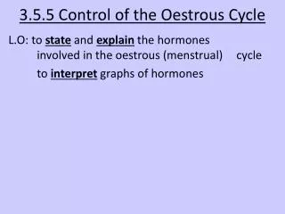 3.5.5 Control of the Oestrous Cycle