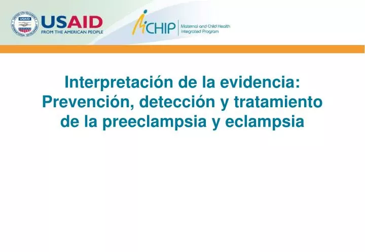 interpretaci n de la evidencia prevenci n detecci n y tratamiento de la preeclampsia y eclampsia