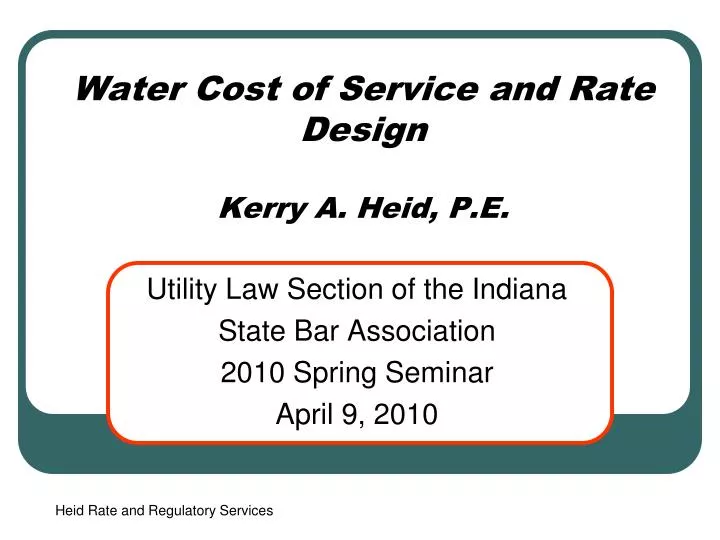 water cost of service and rate design kerry a heid p e