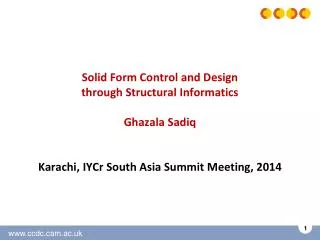 Solid Form Control and Design through Structural Informatics Ghazala Sadiq