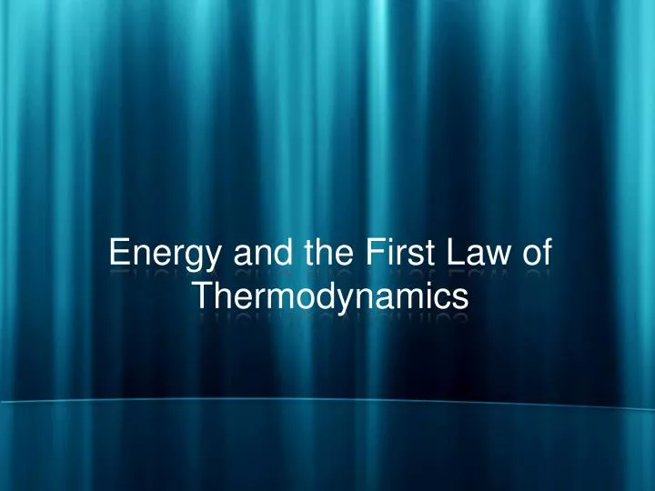 energy and the first law of thermodynamics
