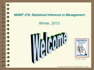 MGMT 276: Statistical Inference in Management Winter, 2013