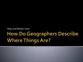 How Do Geographers Describe Where Things Are?